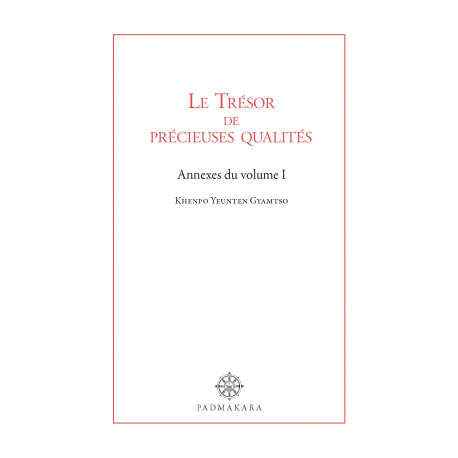 Le Trésor de précieuses qualités - Annexes du volume I